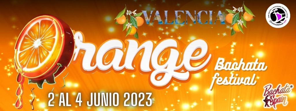 ORANGE BACHATA FESTIVAL VALENCIA 2023