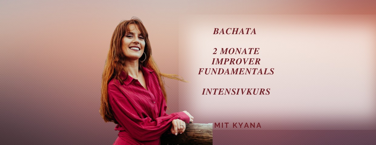 Bachata Improver Fundamentals - Intensiv Kurs über 2 Monate