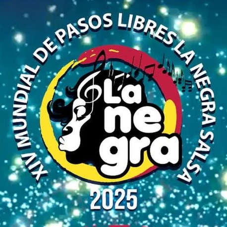 La Negra Dance Festival 2025 + XIV Campeonato Mundial de Pasos Libres La Negra Salsa